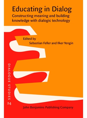 预订 Educating in Dialog. Constructing meaning and building knowledge with dialogic technology. 教育对话：用对话技术理解