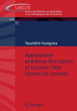 【预订】Approximate and Noisy Realization of Discrete-Time Dynamical Systems
