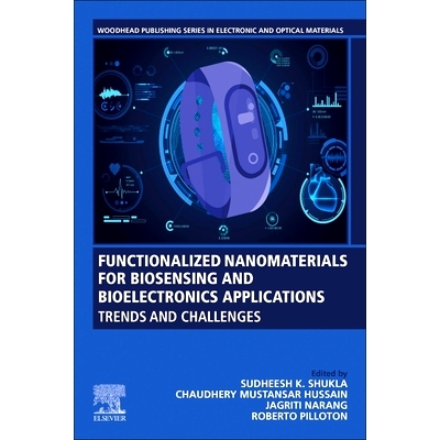 预订 Functionalized Nanomaterials for Biosensing and Bioelectronics Applications: Trends and Challenges: 9780128238295