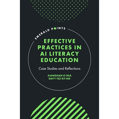 预订 Effective Practices in AI Literacy Education: Case Studies and Reflections AI素养教育中的有效实践：案例研究与反思: