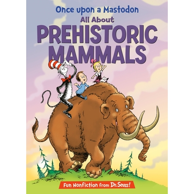 预订 Once Upon a Mastodon: All About Prehistoric Mammals 乳齿象传奇：关于史前哺乳动物的一切: 9780593905784