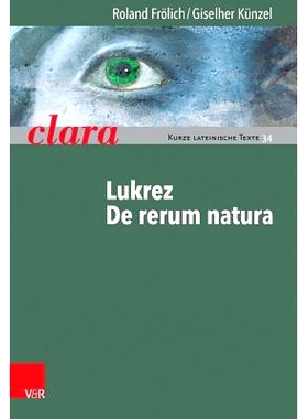 预订 Lukrez, De rerum natura: clara. Kurze lateinische Texte 卢克莱修，《论自然：克拉拉》。拉丁文短文: 9783525717363