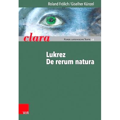 预订 Lukrez, De rerum natura: clara. Kurze lateinische Texte 卢克莱修，《论自然：克拉拉》。拉丁文短文: 9783525717363