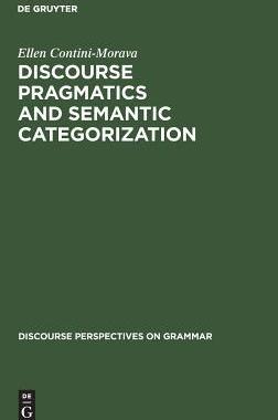 [预订]Discourse Pragmatics and Semantic Categorization 9783110115611