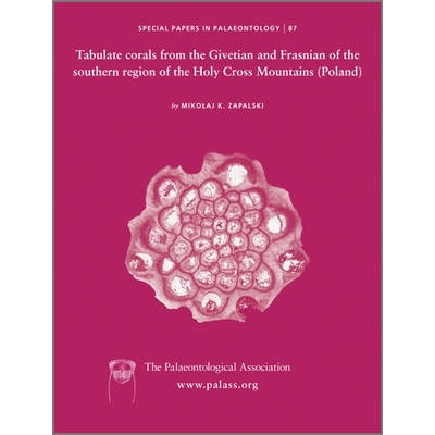 预订 Special Papers In Palaeontology 87 - Tabulate Corals From The Givetian And Frasnian Of The Southern Region Of Holy