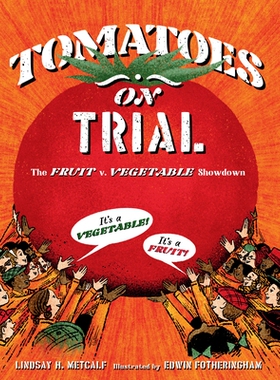 预订 Tomatoes on Trial: The Fruit v. Vegetable Showdown: 9781662680533