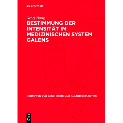 预订 Bestimmung der Intensität im medizinischen System Galens: Ein Beitrag zur theoretischen Pharmakologie, Nosologie u