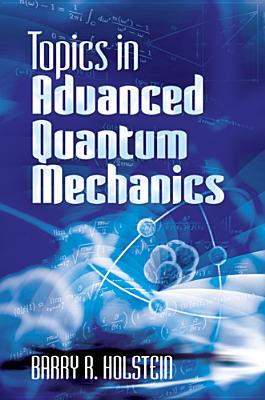 【预售】Topics in Advanced Quantum Mechanics