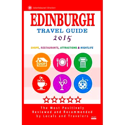 预订 Edinburgh Travel Guide 2015: Shops, Restaurants, Attractions and Nightlife (City Travel Guide 2015): 9781505245080