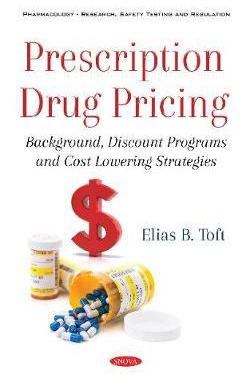 [预订]Prescription Drug Pricing: Background, Discount Programs and Cost Lowering Strategies 9781536176681