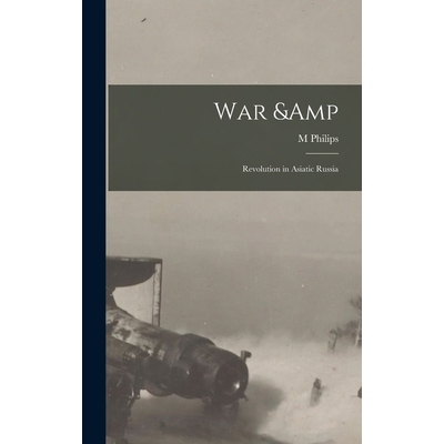 预订 War & Revolution in Asiatic Russia 9781017439663