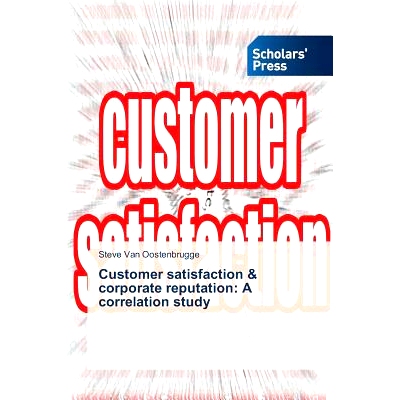 预订 Customer satisfaction & corporate reputation: A correlation study: 9783639765366
