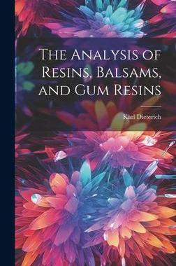 [预订]The Analysis of Resins, Balsams, and gum Resins 9781020762147