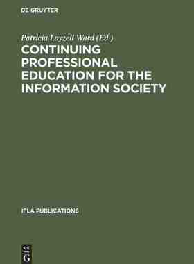 【预订】Continuing Professional Education for the Information Society 9783598218309