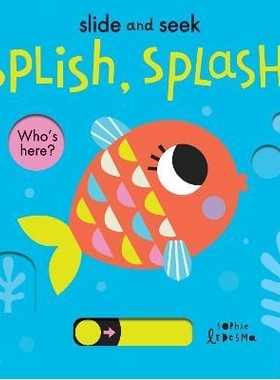 预订 Splish, Splash! (Slide and Seek): 9781838913151