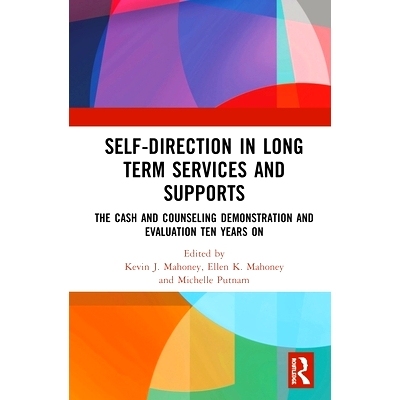 预订 Self-Direction in Long Term Services and Supports: The Cash and Counseling Demonstration and Evaluation Ten Years O