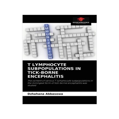[预订]T Lymphocyte Subpopulations in Tick-Borne Encephalitis 9786204086866