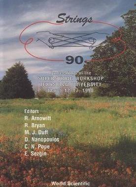 【预订】STRINGS ’90 - PROCEEDINGS OF THE 4TH INTERNATIONAL SUPERSTRING WORKSHOP