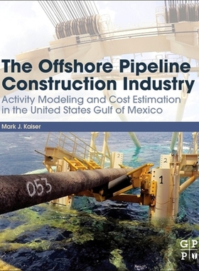 【预订】The Offshore Pipeline Construction Industry: Activity Modeling and Cost Estimation in the U.S Gulf of Mexico