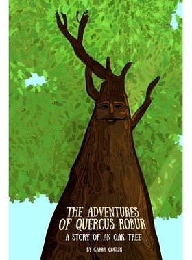 预订 The Adventures of Quercus Robur: The Story of an Oak Tree: 9781508784678