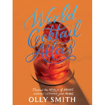 预订 World Cocktail Atlas: Travel the World of Drinks Without Leaving Home - ... 世界鸡尾酒地图集: 9781787139565