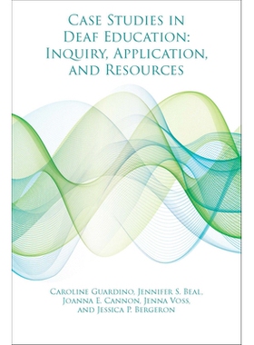 预订 Case Studies in Deaf Education: Inquiry, Application, and Resources: 9781944838188