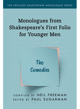 预订 Monologues from Shakespeare’s First Folio for Younger Men: The Comedies 莎士比亚*部年轻男性的独白：喜剧: 978149305
