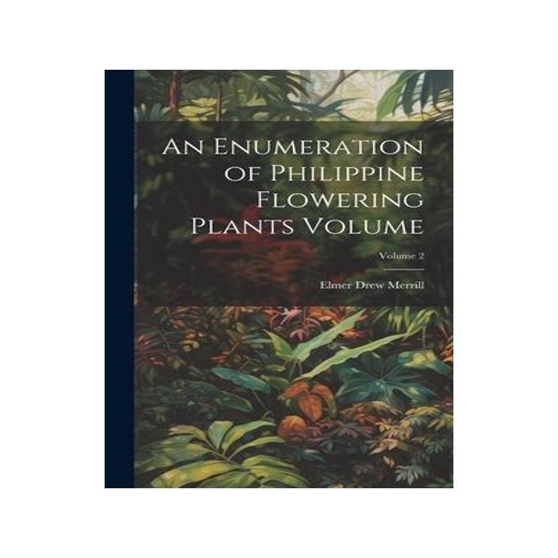 [预订]An Enumeration of Philippine Flowering Plants Volume; Volume 2 9781021043238