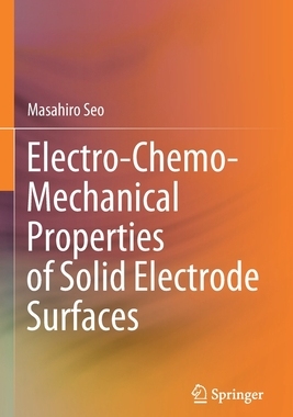 【预订】Electro-Chemo-Mechanical Properties of Solid Electrode Surfaces 9789811572791