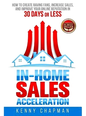 预订 In-Home Sales Acceleration: How to Create Raving Fans, Increase Sales, and Improve Your Online Reputation in 30 Day