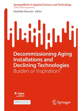 预订 Decommissioning Aging Installations and Declining Technologies: Burden or Inspiration? 退役老化设施和衰退技术：负担