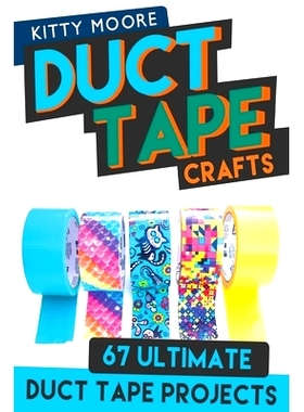 预订 Duct Tape Crafts (3rd Edition): 67 Ultimate Duct Tape Crafts - For Purses, Wallets & Much More!: 9781925997941
