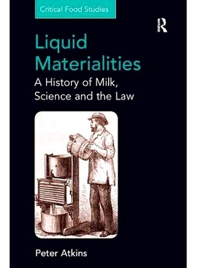 预订 Liquid Materialities: A History of Milk, Science and the Law 流体物质性：牛奶, 科学与法律的历史: 9780754679219