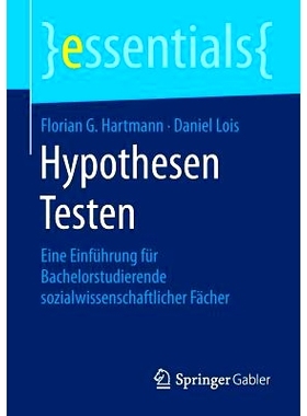 预订 Hypothesen Testen: Eine Einführung für Bachelorstudierende sozialwissenschaftlicher Fächer: 9783658104603