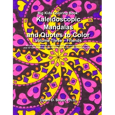 预订 Big Kids Coloring Book: Kaleidoscopic Mandalas and Quotes to Color: Volume Three - Friends: 9781974635504