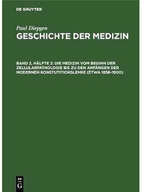 预订 Die Medizin vom Beginn der Zellularpathologie bis zu den Anfängen der modernen Konstutitionslehre (etwa 1858–1900