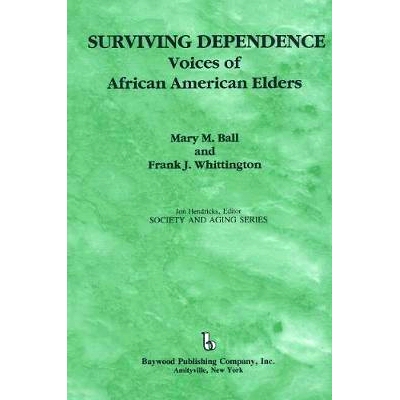 预订 Surviving Dependence: Voices of African American Elders: 9780895031259