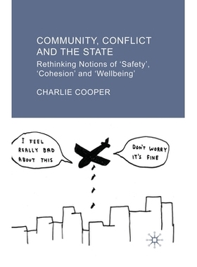 预订 Community, Conflict and the State: Rethinking Notions of ’safety’, ’cohesion’ and ’wellbeing’: 9781349546886