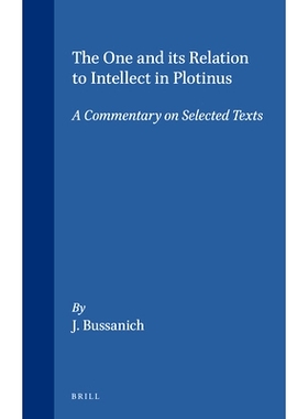 预订 The One and its Relation to Intellect in Plotinus: A Commentary on Selected Texts 普罗提诺论“一”及其与智力的关系