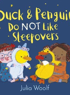 预订 Julia Woolf：Duck and Penguin Do Not Like Sleepovers 黄鸭与企鹅爱吵闹: 9781783449187