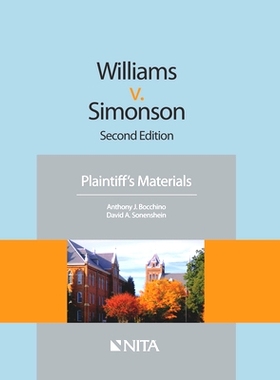 预订 Williams v. Simonson Plaintiffs Version (NITA) 2nd Edition Williams诉Simonson：原告版本（*版）: 9781601565556