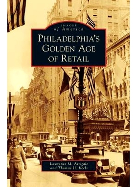 预订 Philadelphia’s Golden Age of Retail: 9781531662219