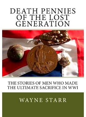 预订 Death Pennies of the Lost Generation: The stories of men who made the ultimate sacrifice in WWI: 9781978349315