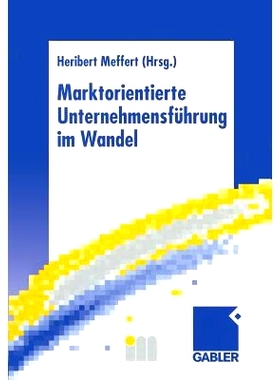 预订 Marktorientierte Unternehmensführung im Wandel: Retrospektive und Perspektiven des Marketing: 9783322844262