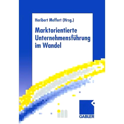 预订 Marktorientierte Unternehmensführung im Wandel: Retrospektive und Perspektiven des Marketing: 9783322844262