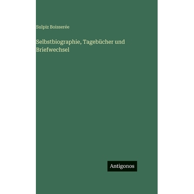 预订 Selbstbiographie, Tagebücher und Briefwechsel: 9783563629710