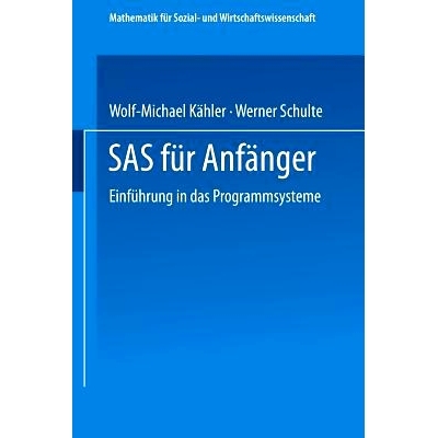 预订 SAS für Anfänger: Einführung in das Programmsystem: 9783528045722