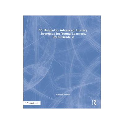 [预订]50 Hands-On Advanced Literacy Strategies for Young Learners, PreK-Grade 2 9781032307800