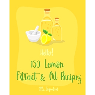 预订 Hello! 150 Lemon Extract & Oil Recipes: Best Lemon Extract & Oil Cookbook Ever For Beginners [Easy Homemade Cookie