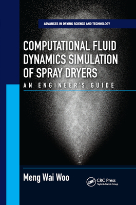 【预订】Computational Fluid Dynamics Simulation of Spray Dryers: An Engineer�s Guide